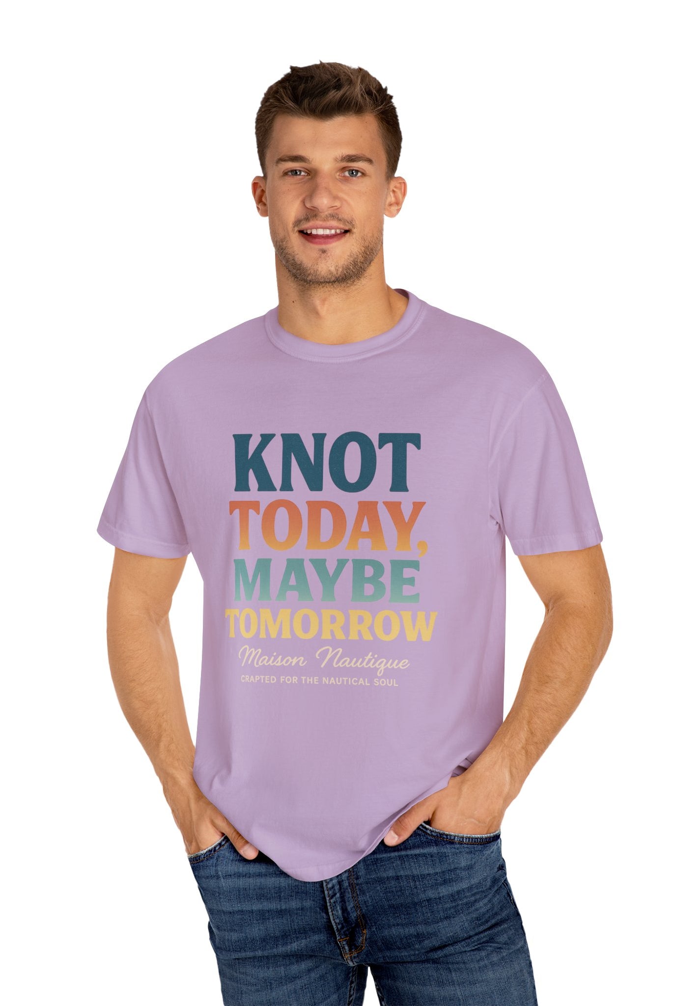Knot Today, Maybe Tomorrow – Unisex Nautical Tee - Maison Nautique