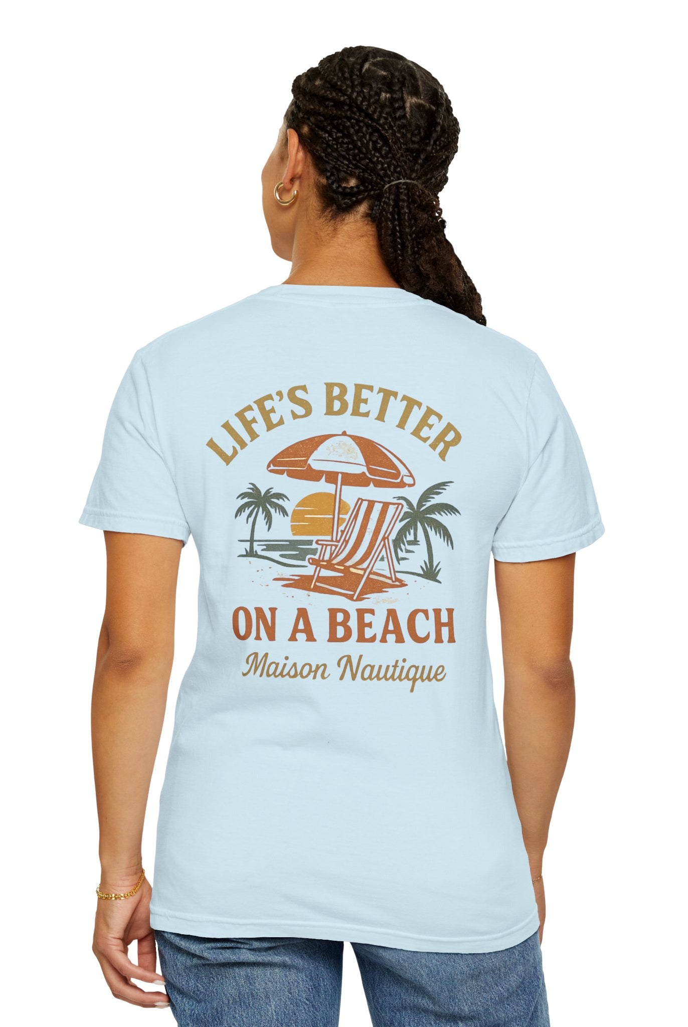 Life’s Better on a Beach – Unisex Garment-Dyed T-shirt - Maison Nautique