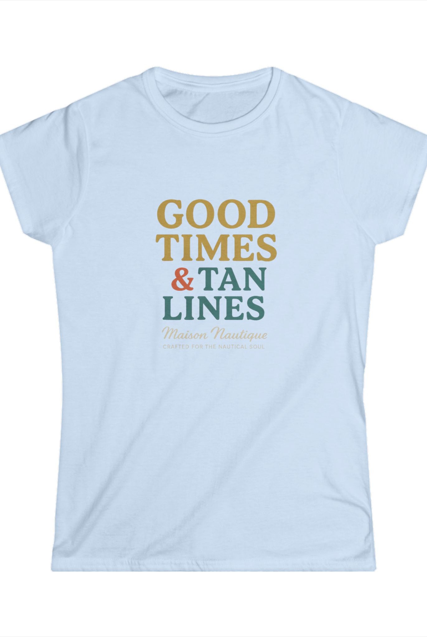 Good Times & Tan Lines – Maison Nautique Softstyle Tee - Maison Nautique