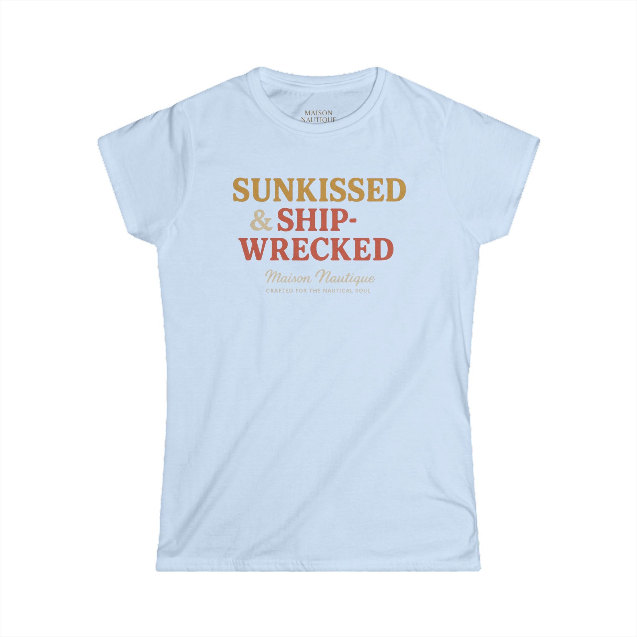 Maison Nautique "Sunkissed & Shipwrecked" Women's Softstyle Tee - Maison Nautique