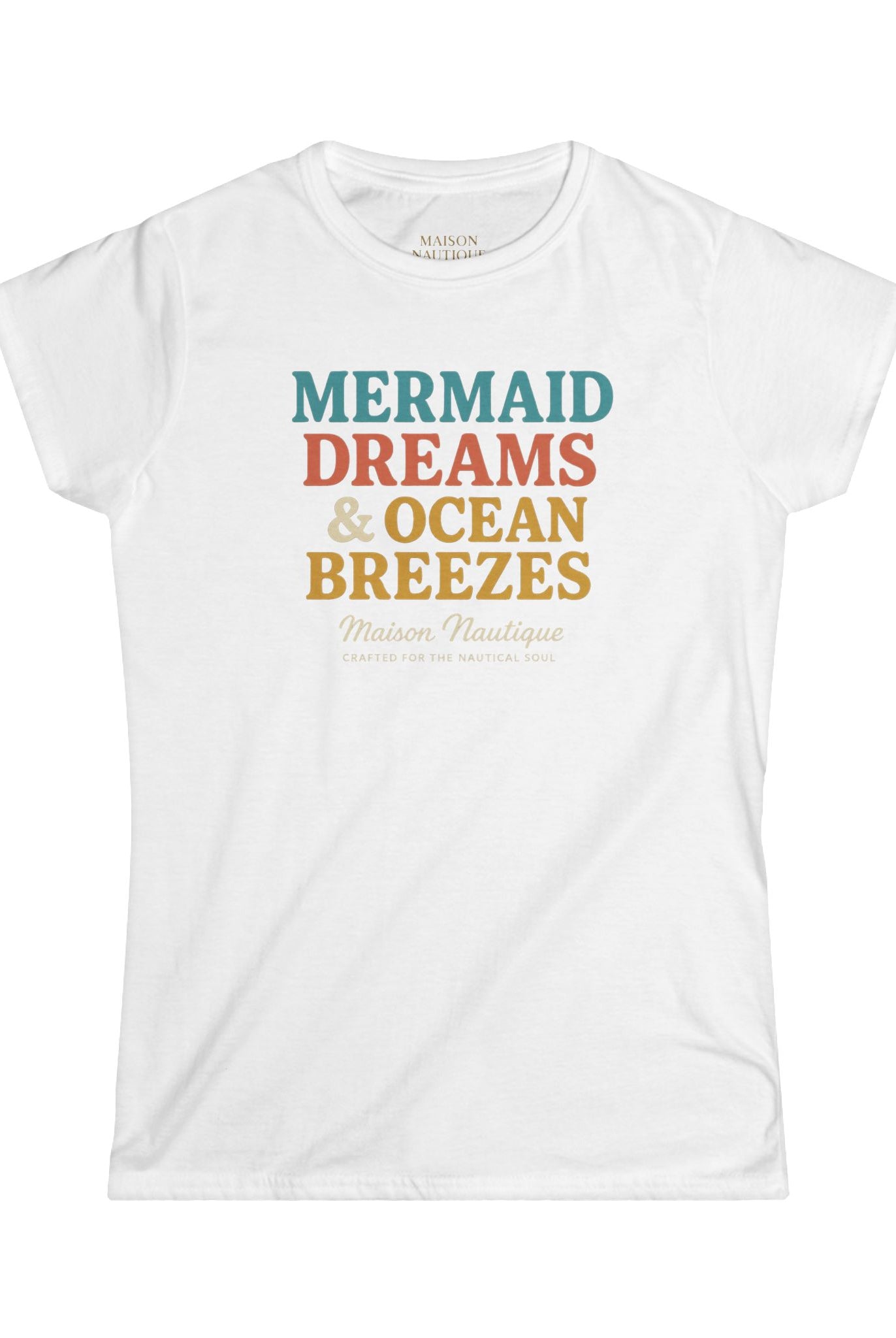 Maison Nautique "Mermaid Dreams & Ocean Breezes" Women's Softstyle Tee - Maison Nautique