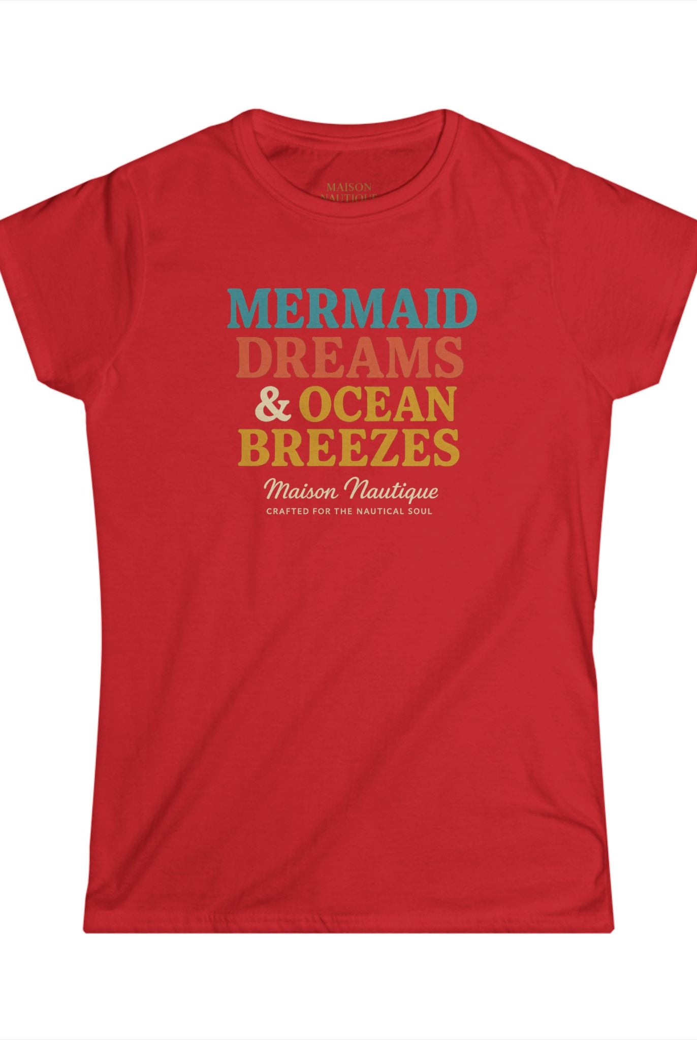 Maison Nautique "Mermaid Dreams & Ocean Breezes" Women's Softstyle Tee - Maison Nautique