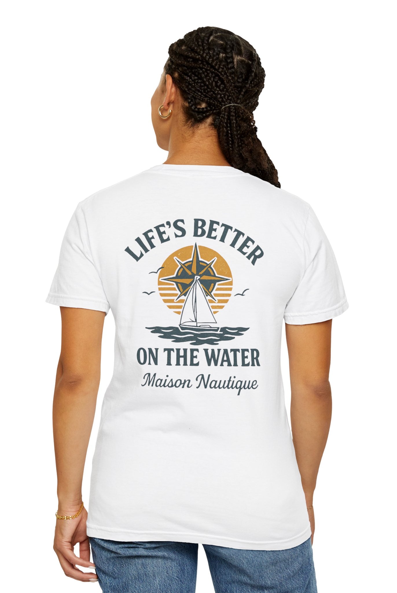 Life’s Better on the Water – Unisex Garment-Dyed Tee - Maison Nautique