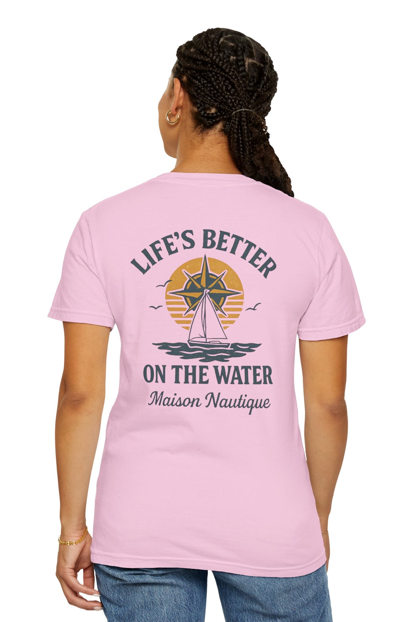 Life’s Better on the Water – Unisex Garment-Dyed Tee - Maison Nautique