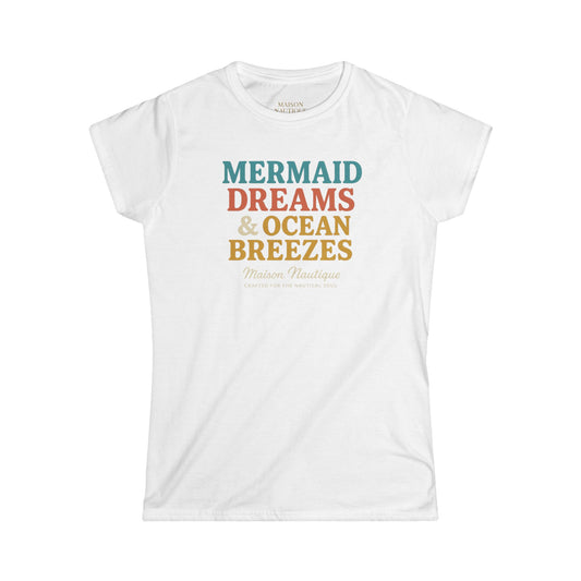 Maison Nautique "Mermaid Dreams & Ocean Breezes" Women's Softstyle Tee - Maison Nautique 