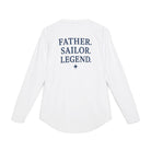 Father. Sailor. Legend. UV Protection Long Sleeve Shirt - Maison Nautique 