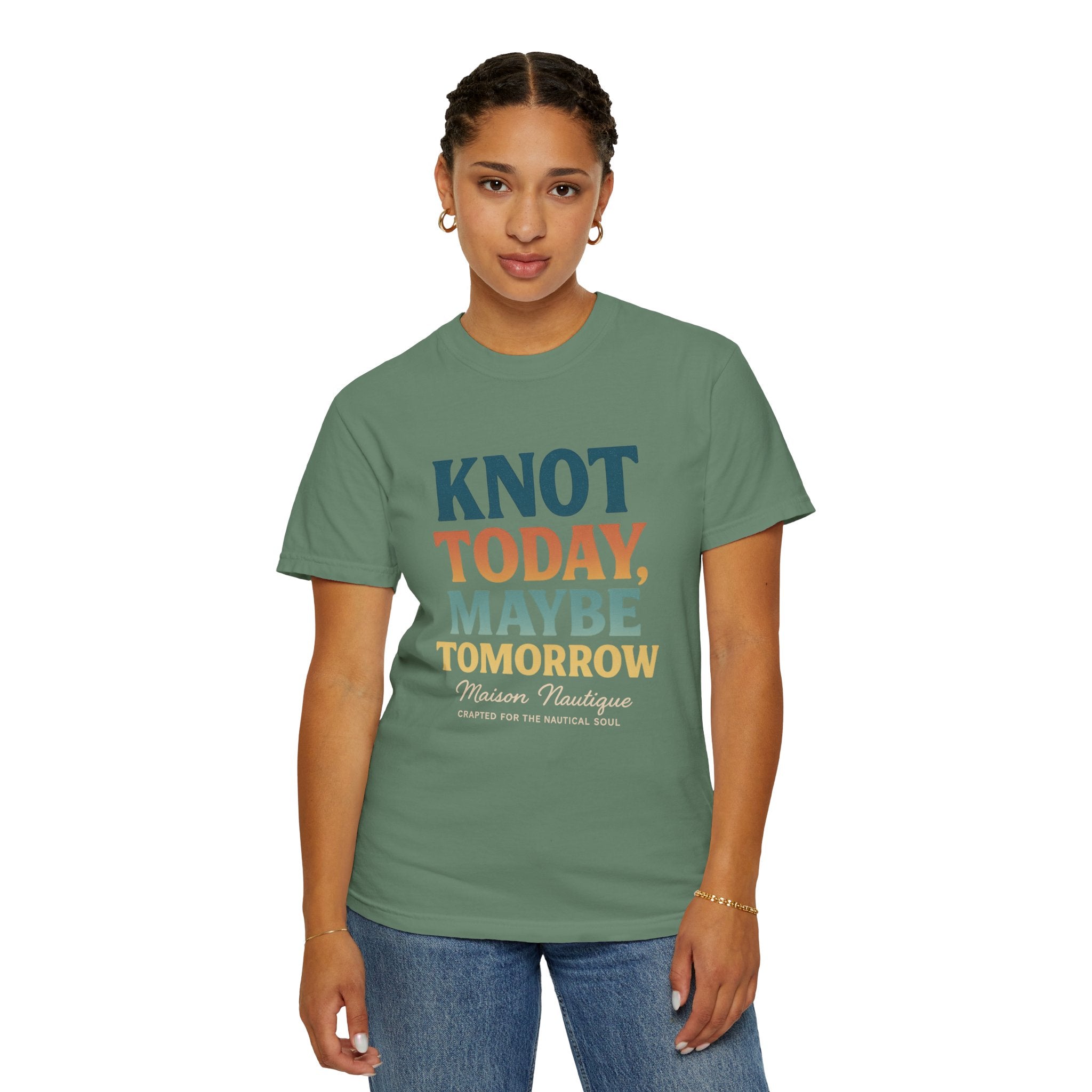 Knot Today, Maybe Tomorrow – Unisex Nautical Tee - Maison Nautique 