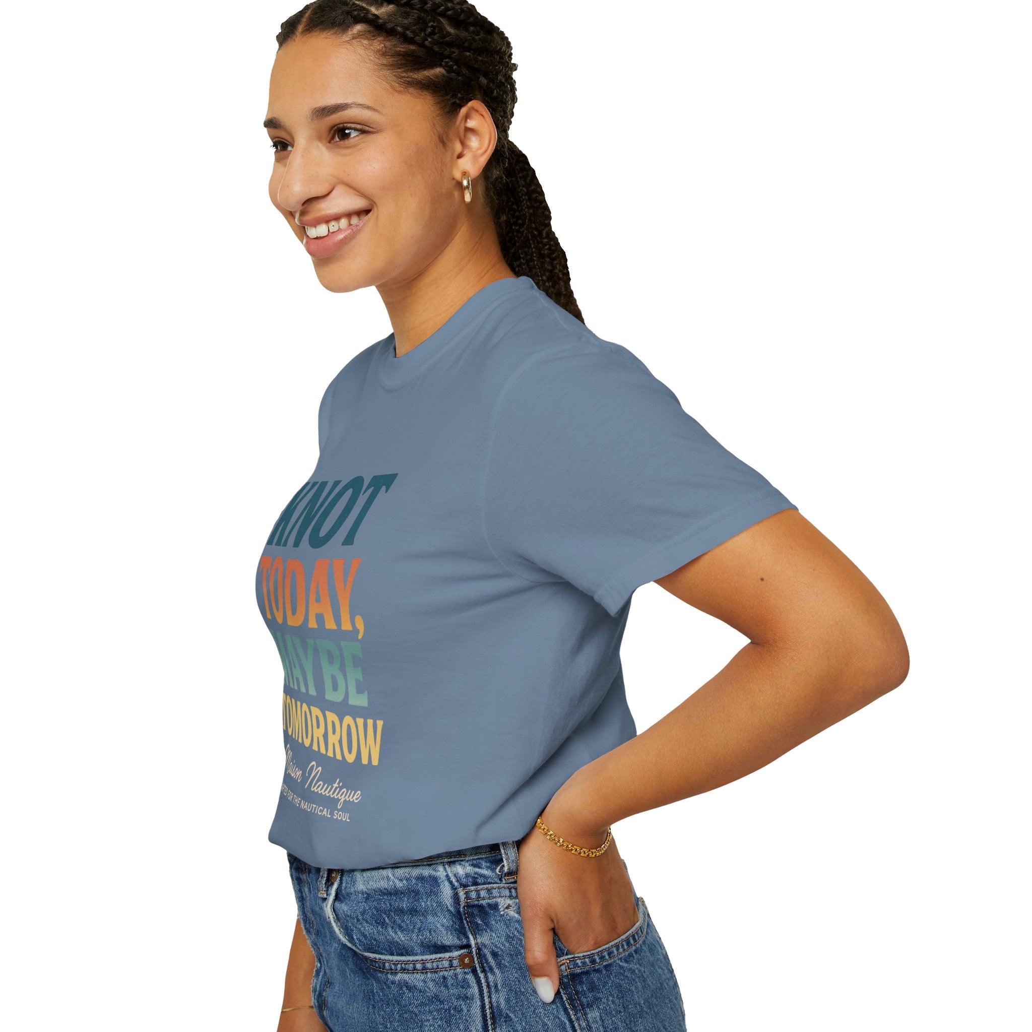 Knot Today, Maybe Tomorrow – Unisex Nautical Tee - Maison Nautique 