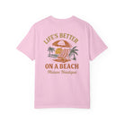Life’s Better on a Beach – Unisex Garment-Dyed T-shirt - Maison Nautique 