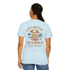 Life’s Better on a Beach – Unisex Garment-Dyed T-shirt - Maison Nautique 