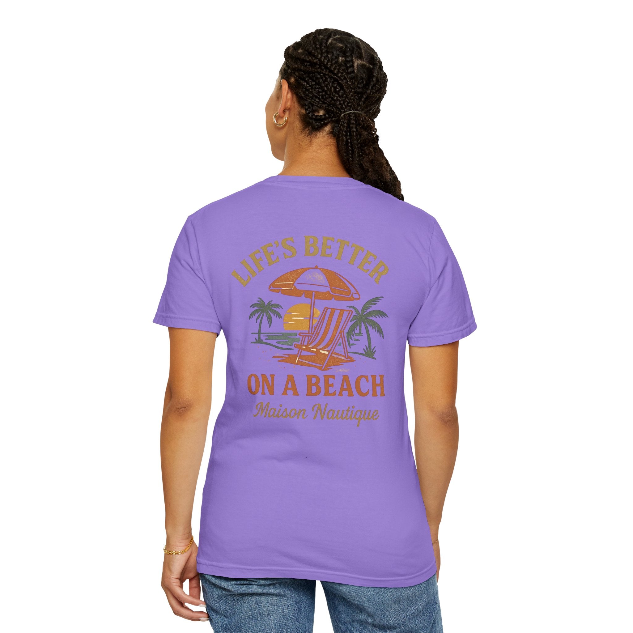 Life’s Better on a Beach – Unisex Garment-Dyed T-shirt - Maison Nautique 