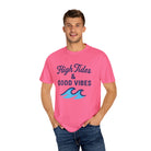 High Tides & Good Vibes Unisex Garment-Dyed T-Shirt - Maison Nautique 