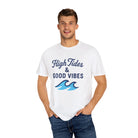 High Tides & Good Vibes Unisex Garment-Dyed T-Shirt - Maison Nautique 