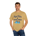 High Tides & Good Vibes Unisex Garment-Dyed T-Shirt - Maison Nautique 