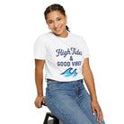 High Tides & Good Vibes Unisex Garment-Dyed T-Shirt - Maison Nautique 