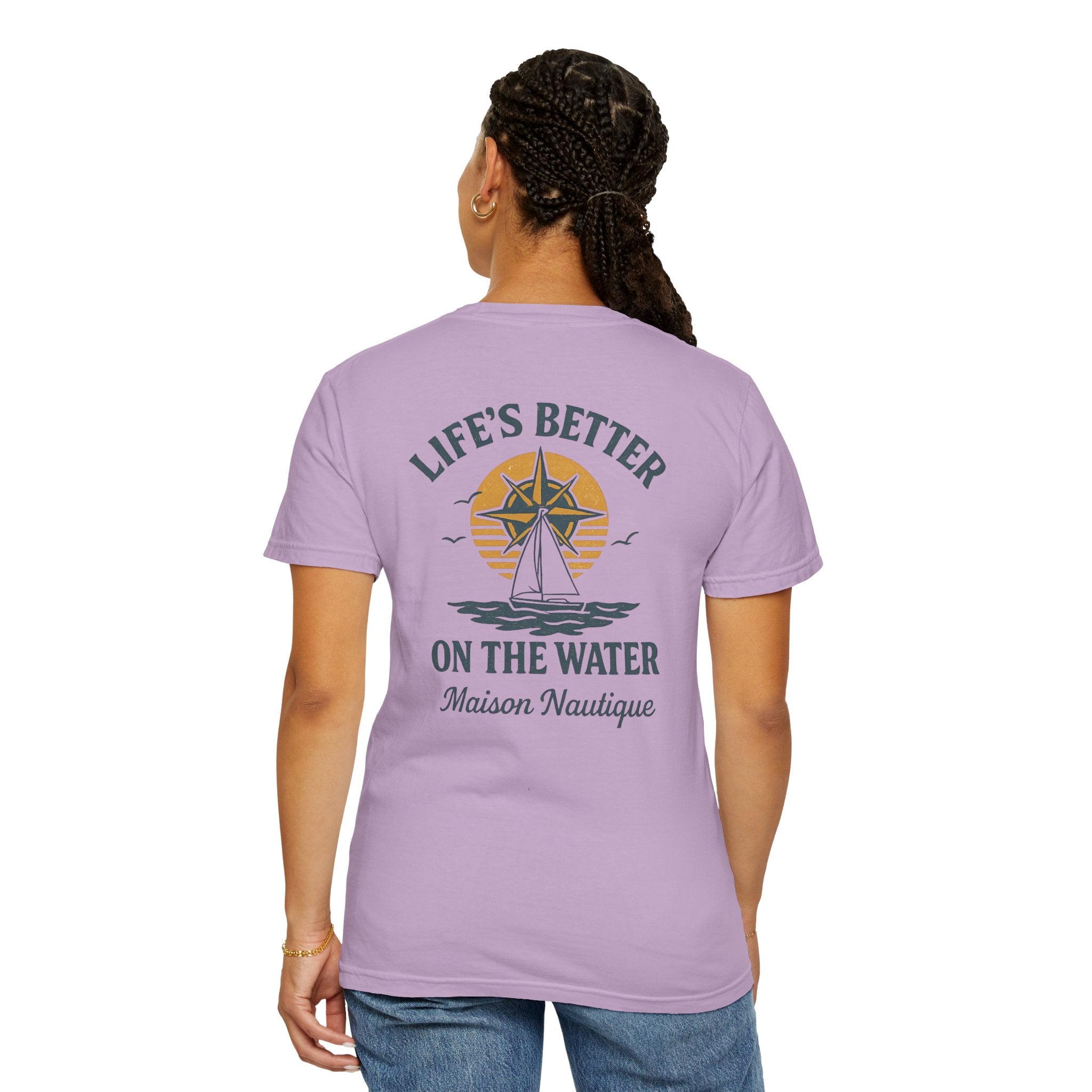 Life’s Better on the Water – Unisex Garment-Dyed Tee - Maison Nautique 