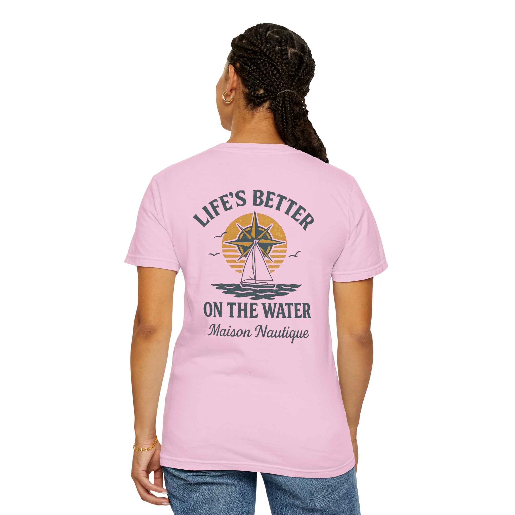 Life’s Better on the Water – Unisex Garment-Dyed Tee - Maison Nautique 